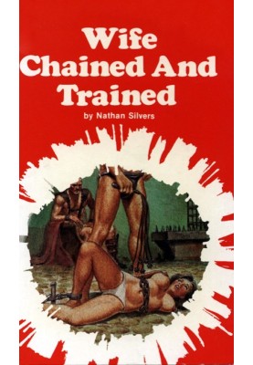 Wife chained and trained