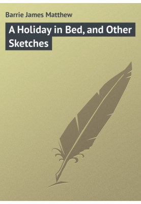 A Holiday in Bed, and Other Sketches