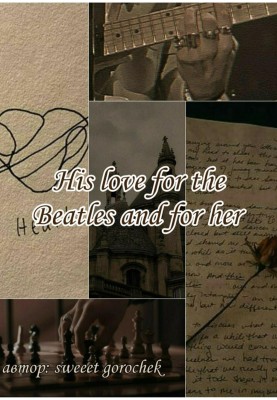 His love for the Beatles and for her