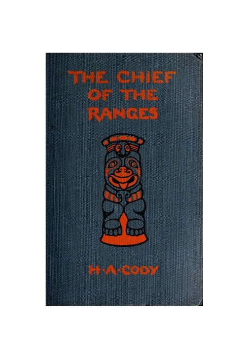 The Chief of the Ranges: A Tale of the Yukon