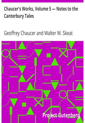 Chaucer's Works, Volume 5 — Notes to the Canterbury Tales