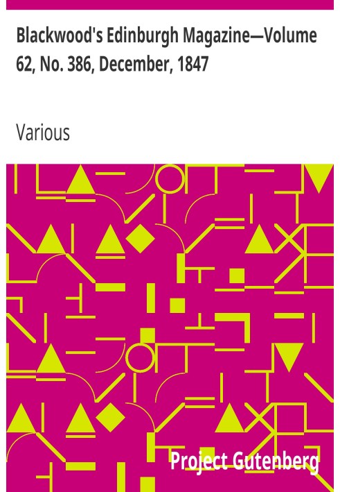 Blackwood's Edinburgh Magazine—Volume 62, No. 386, December, 1847