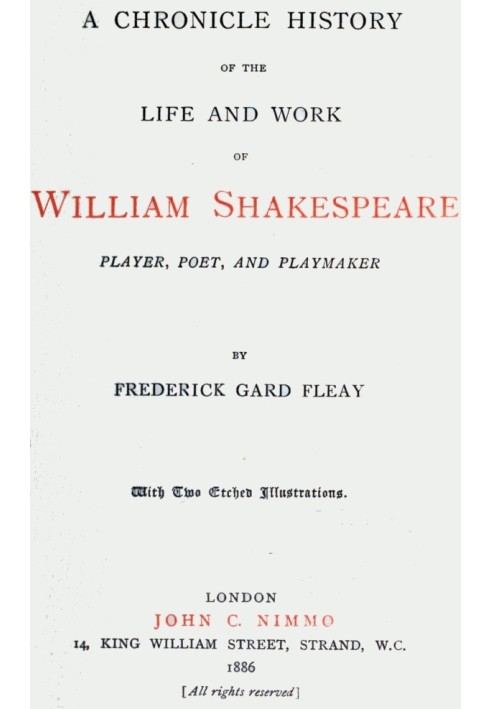 A Chronicle History of the Life and Work of William Shakespeare Player, Poet, and Playmaker