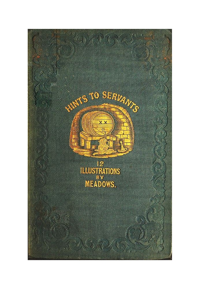 Hints to servants : $b being a poetical and modernised version of Dean Swift's celebrated "Directions to servants;" in which som