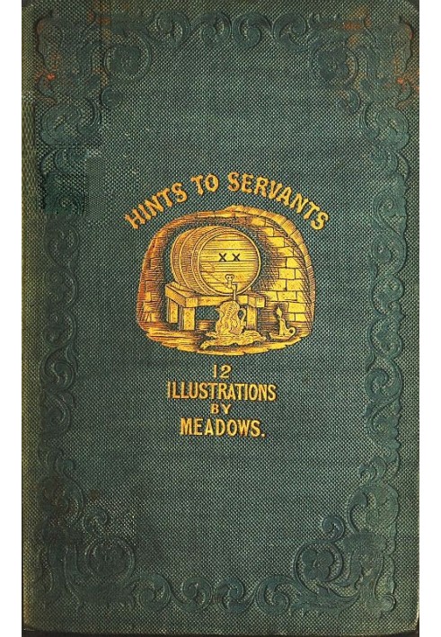 Hints to servants : $b being a poetical and modernised version of Dean Swift's celebrated "Directions to servants;" in which som