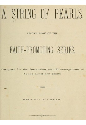 A String of Pearls Second Book of the Faith-Promoting Series. Designed for the Instruction and Encouragement of Young Latter-day