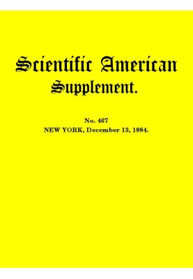 Scientific American Supplement, No. 467, December 13, 1884