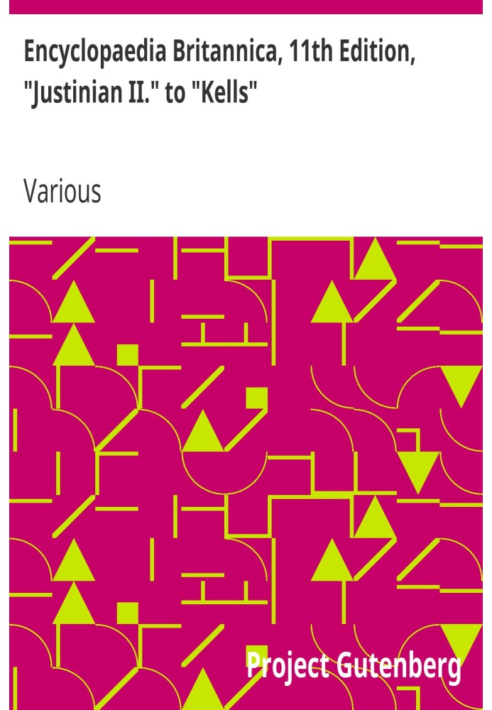 Британська енциклопедія, 11-е видання, «Юстиніан II». до "Kells", том 15, частина 6