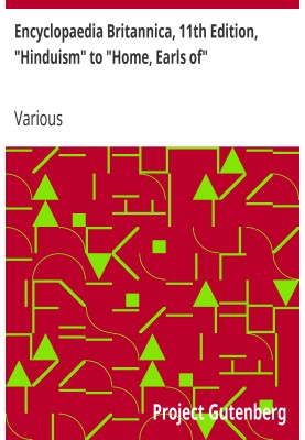 Encyclopaedia Britannica, 11th Edition, "Hinduism" to "Home, Earls of" Volume 13, Slice 5