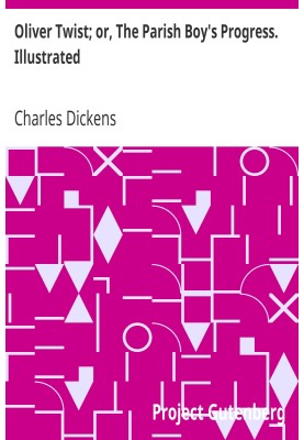 Oliver Twist; or, The Parish Boy's Progress. Illustrated