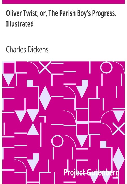 Олівер Твіст; або «Поступи парафіяльного хлопчика». Ілюстрована