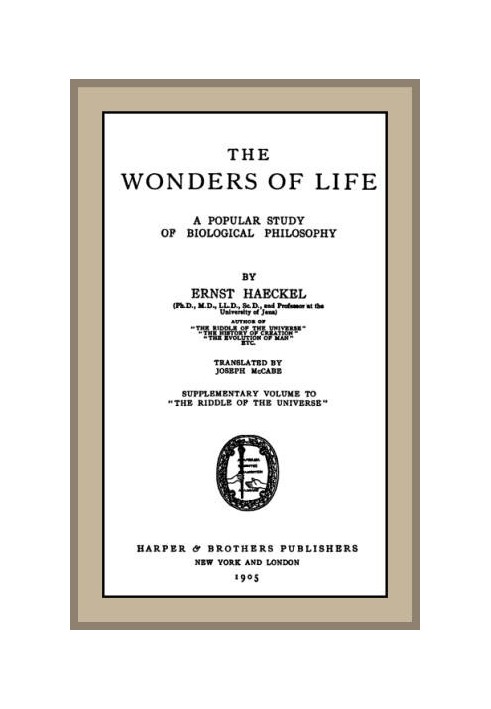 The Wonders of Life: A Popular Study of Biological Philosophy