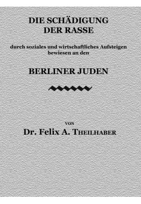 The damage to the race caused by social and economic advancement is demonstrated by the Berlin Jews