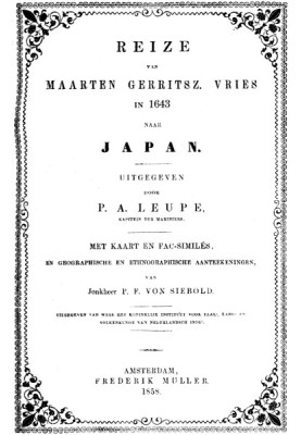 Reize by Maarten Gerritsz. Freeze to the North and East of Japan in 1643 according to the journal kept by C.J. Coen, on the ship