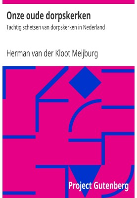 Our old village churches: Eighty sketches of village churches in the Netherlands