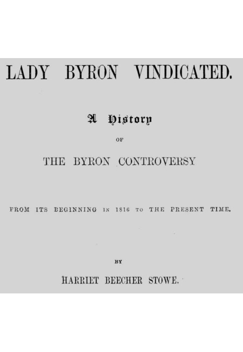 Lady Byron Vindicated: A History of the Byron Controversy