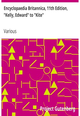 Encyclopaedia Britannica, 11th Edition, "Kelly, Edward" to "Kite" Volume 15, Slice 7