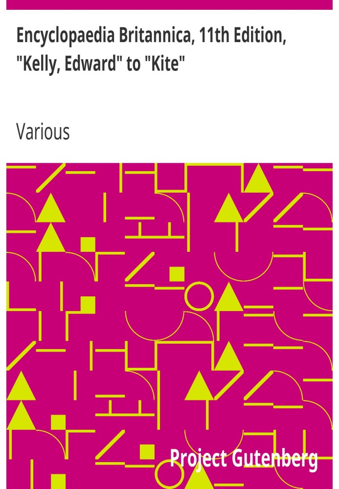 Британська енциклопедія, 11-е видання, «Келлі, Едвард» до «Кайт», том 15, частина 7