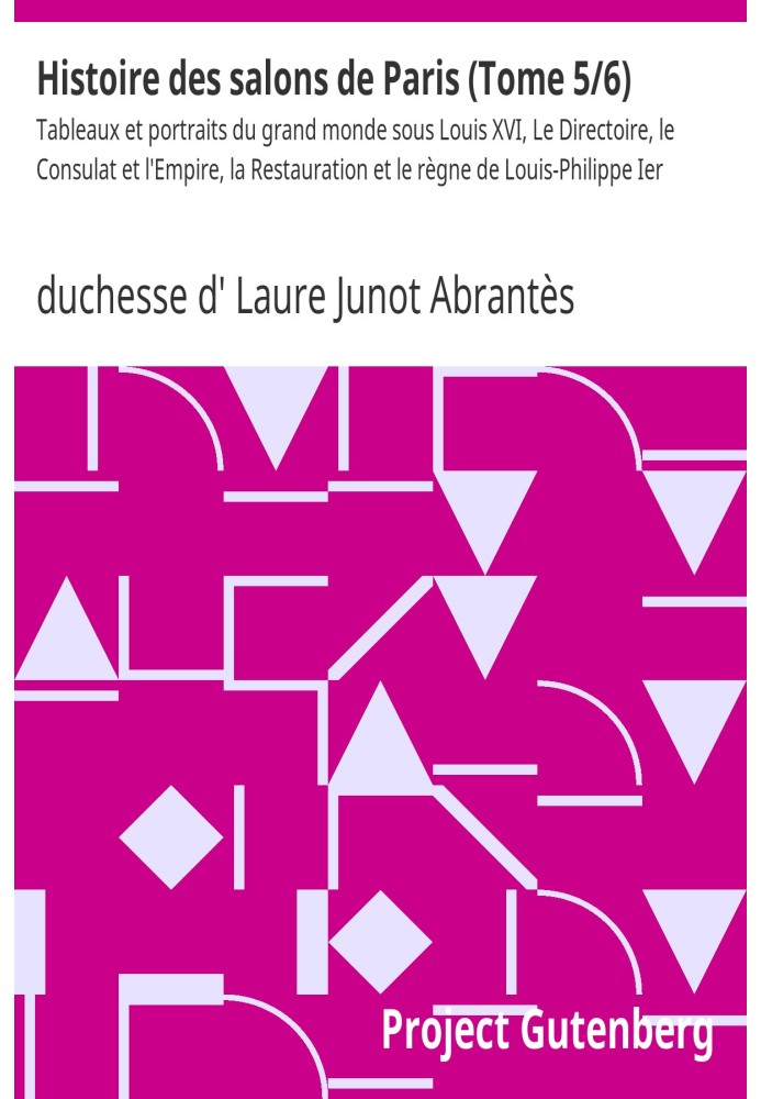 Історія паризьких салонів (Том 5/6) Картини та портрети великого світу за Людовика XVI, Директорії, Консульства та Імперії, Рест