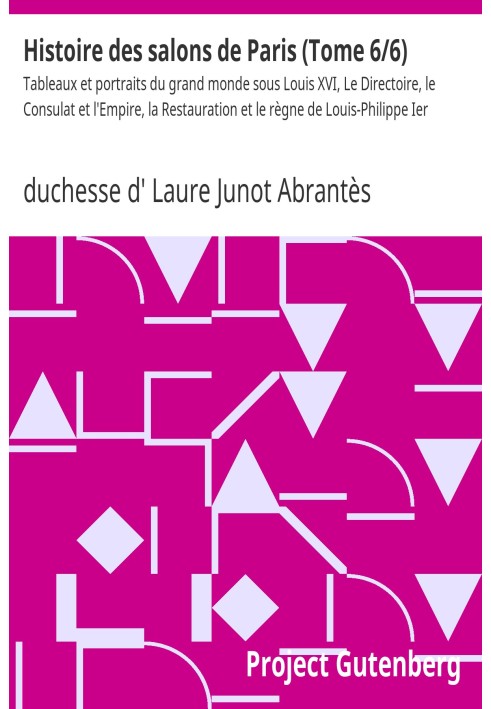 Історія паризьких салонів (Том 6/6) Картини та портрети великого світу за Людовика XVI, Директорії, Консульства та Імперії, Рест