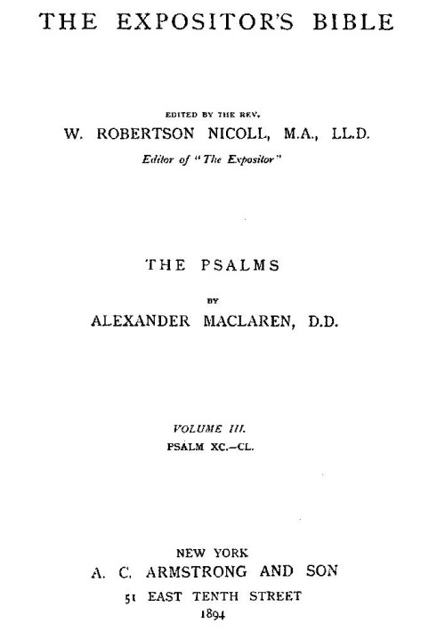 The Expositor's Bible: The Psalms, Vol. 3 Псалми XC.-CL.