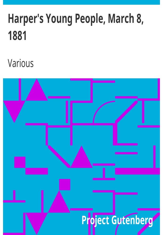 «Молодежь Харпера», 8 марта 1881 г., иллюстрированный еженедельник.