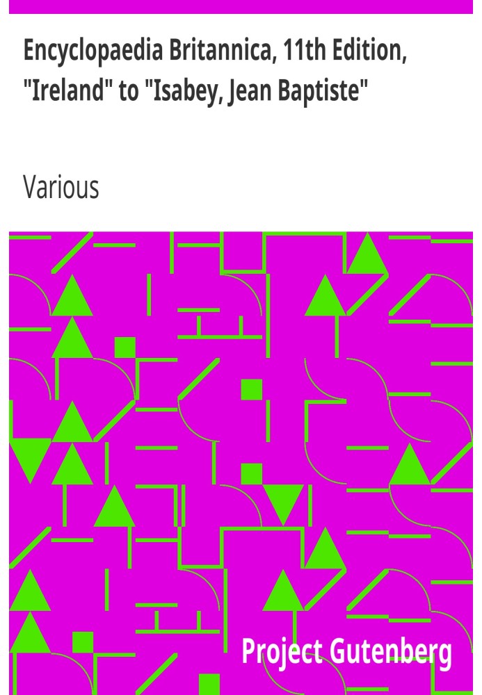Британська енциклопедія, 11-е видання, «Ірландія» до «Ізабі, Жан Батист», том 14, частина 7