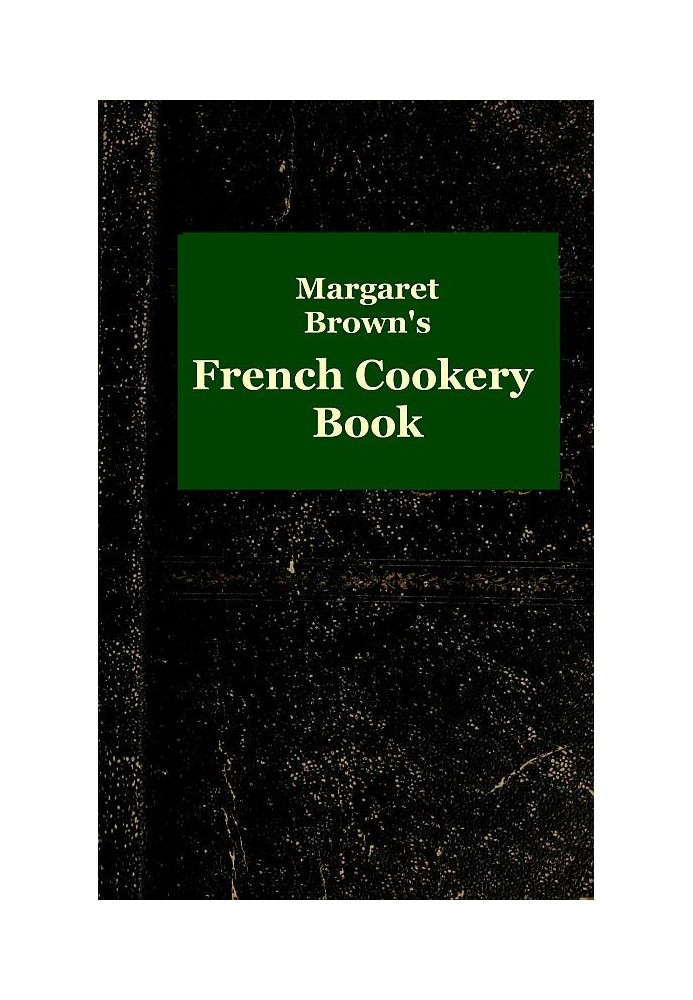 Margaret Brown's French Cookery Book