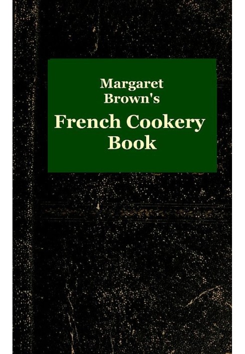 Margaret Brown's French Cookery Book