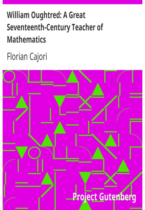 William Oughtred: A Great Seventeenth-Century Teacher of Mathematics