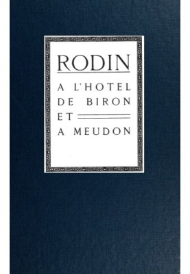 Rodin at the Hotel de Biron and in Meudon