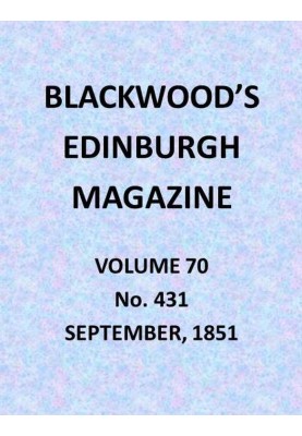 Blackwood's Edinburgh Magazine, Vol. 70, No. 431, September 1851