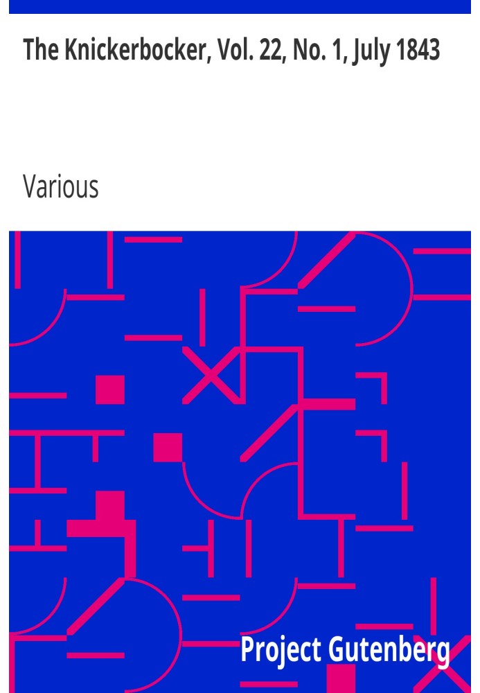 The Knickerbocker, Vol. 22, № 1, липень 1843 р