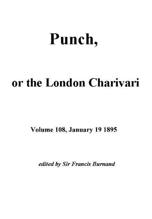 Панч, або Лондонський чаріварі, том. 108, 19 січня 1895 р