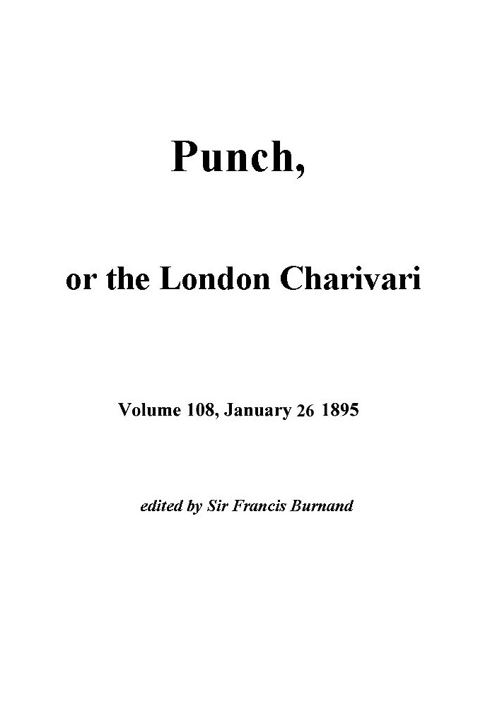 Punch, or the London Charivari, Vol. 108, January 26, 1895