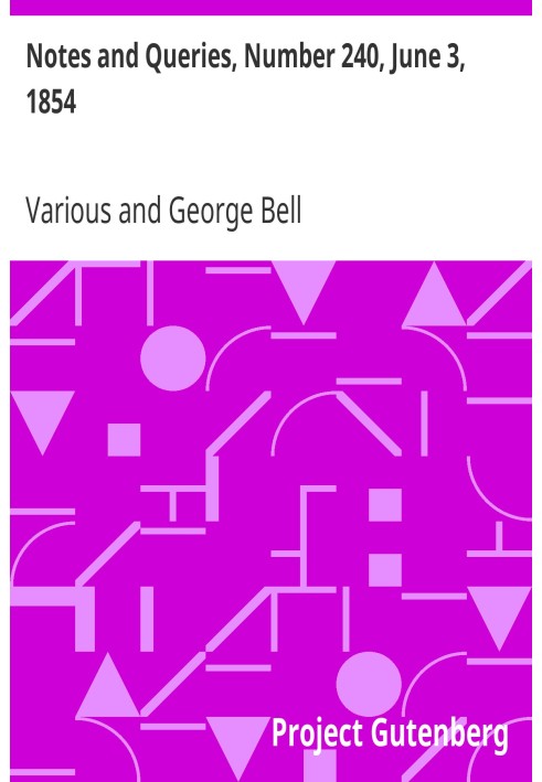 Примітки та запитання, номер 240, 3 червня 1854 р. Засіб спілкування для літераторів, художників, антикварів, генеалогів тощо.