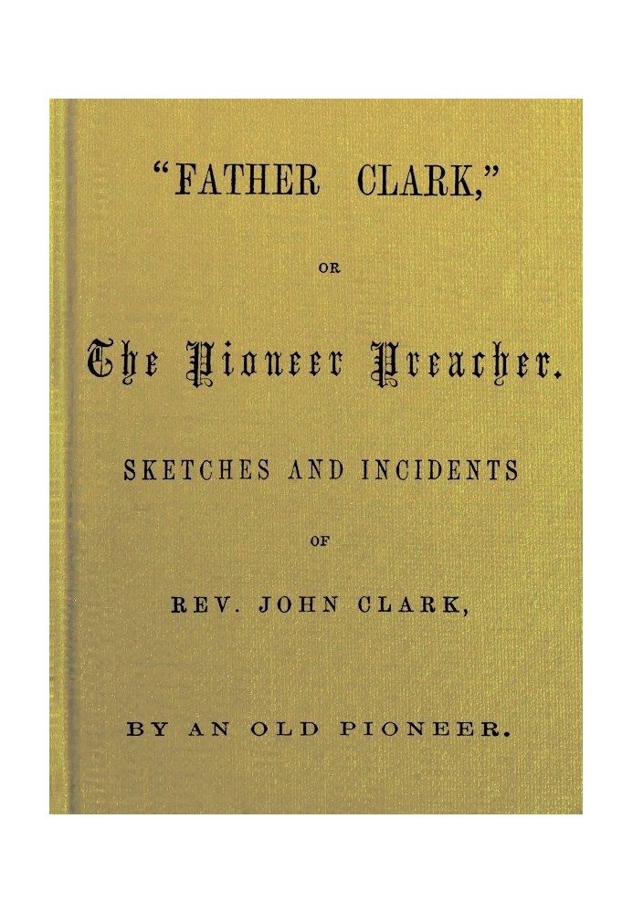«Батько Кларк», або Проповідник-піонер