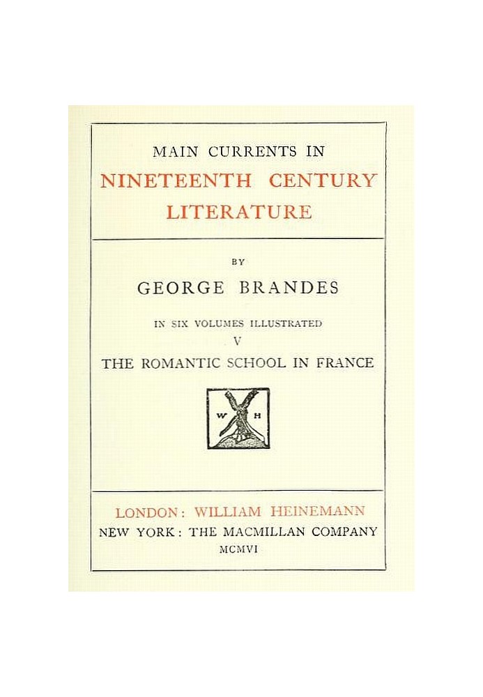 Main Currents in Nineteenth Century Literature - 5. The Romantic School in France