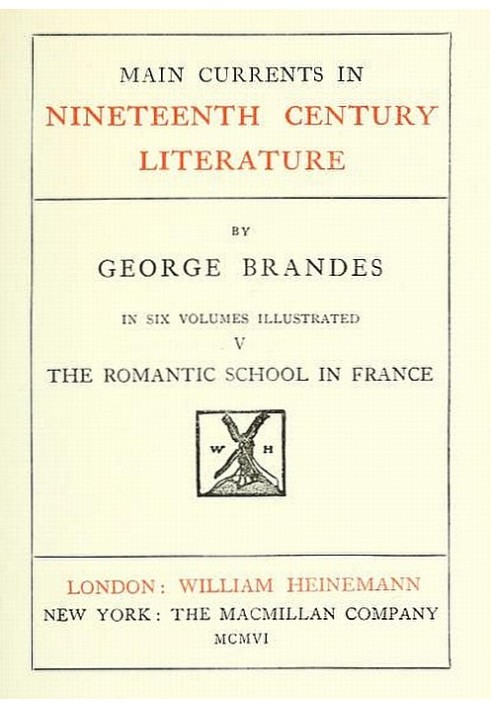 Main Currents in Nineteenth Century Literature - 5. The Romantic School in France