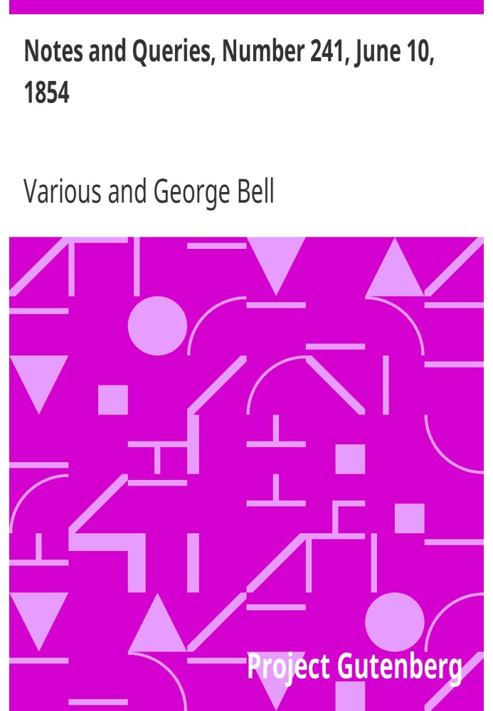 Примітки та запитання, номер 241, 10 червня 1854 р. Засіб спілкування для літераторів, художників, антикварів, генеалогів тощо.