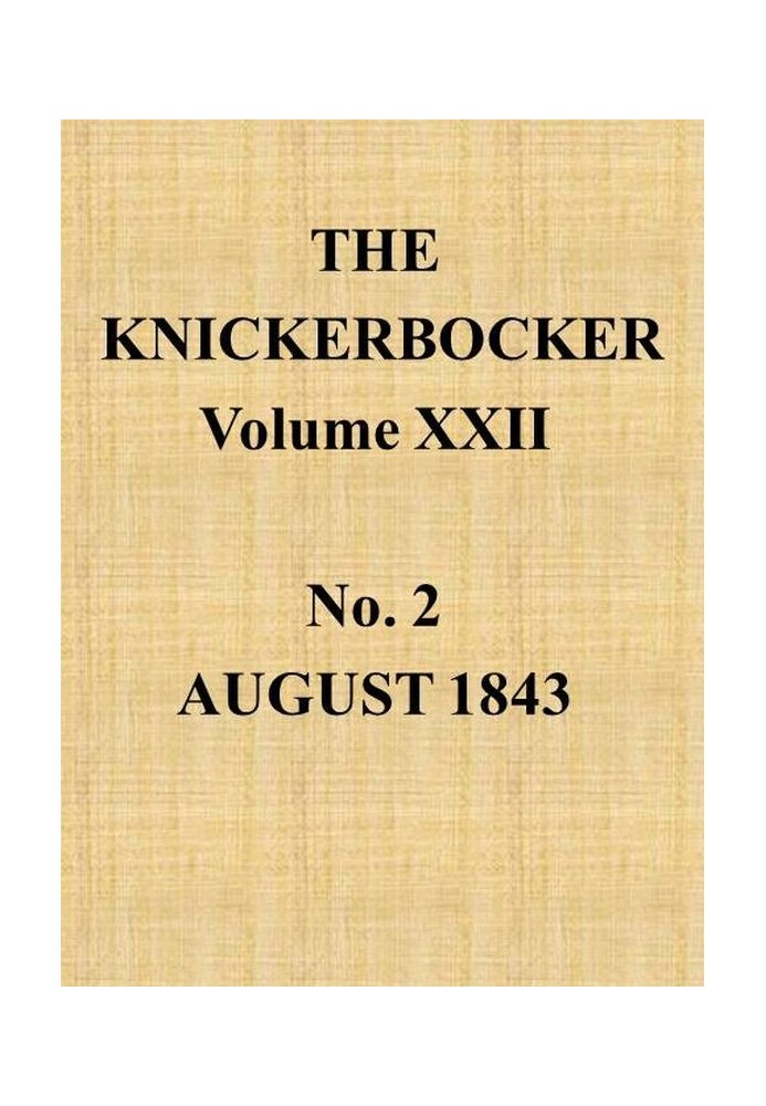 The Knickerbocker, Vol. 22, No. 2, August 1843