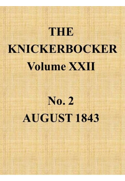 The Knickerbocker, Vol. 22, No. 2, August 1843