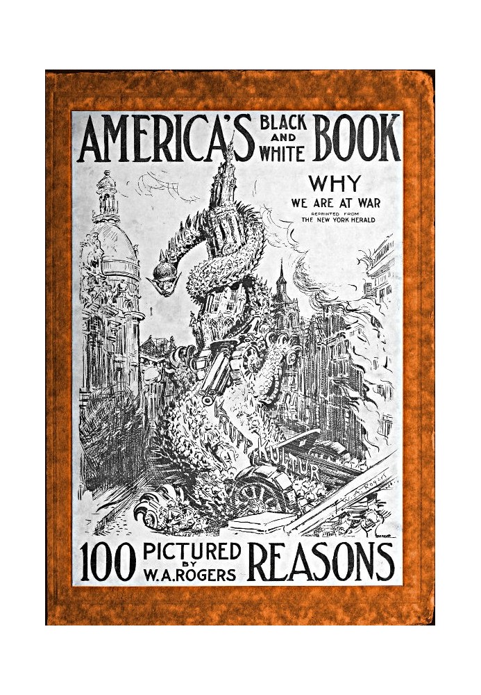 America's Black and White Book: One Hundred Pictured Reasons Why We Are At War