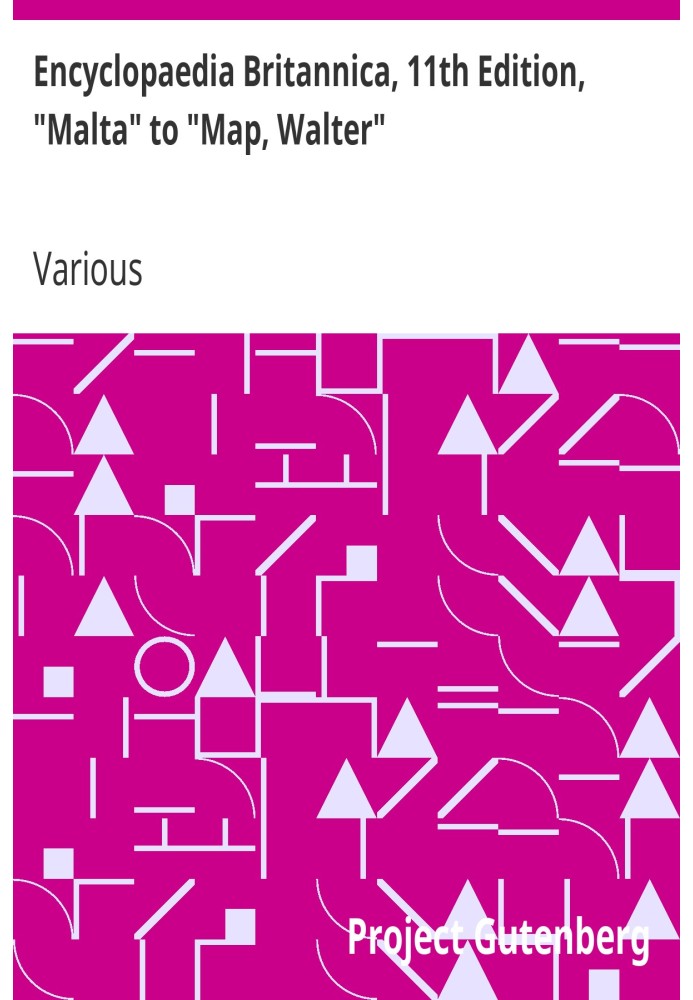 Британська енциклопедія, 11-е видання, «Мальта» до «Мап, Волтер», том 17, частина 5
