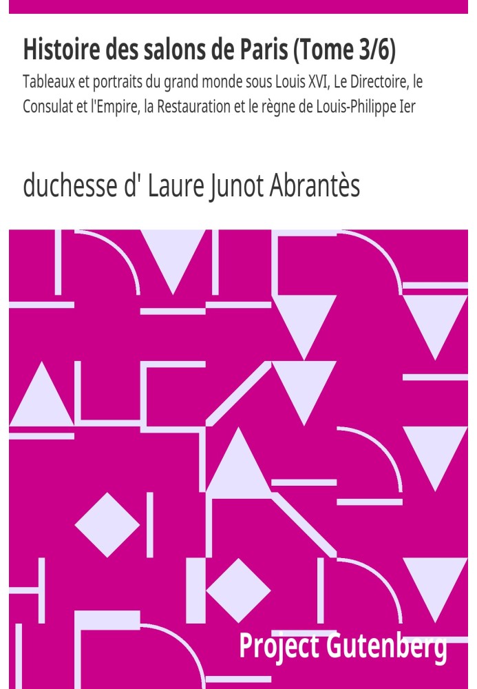 Історія паризьких салонів (Том 3/6) Картини та портрети великого світу за Людовика XVI, Директорії, Консульства та Імперії, Рест