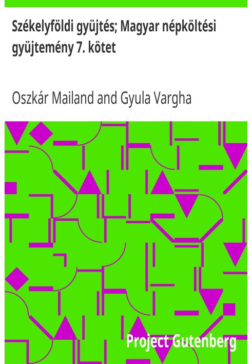 Коллекция Секелифёльда; Сборник венгерской народной поэзии, том 7.