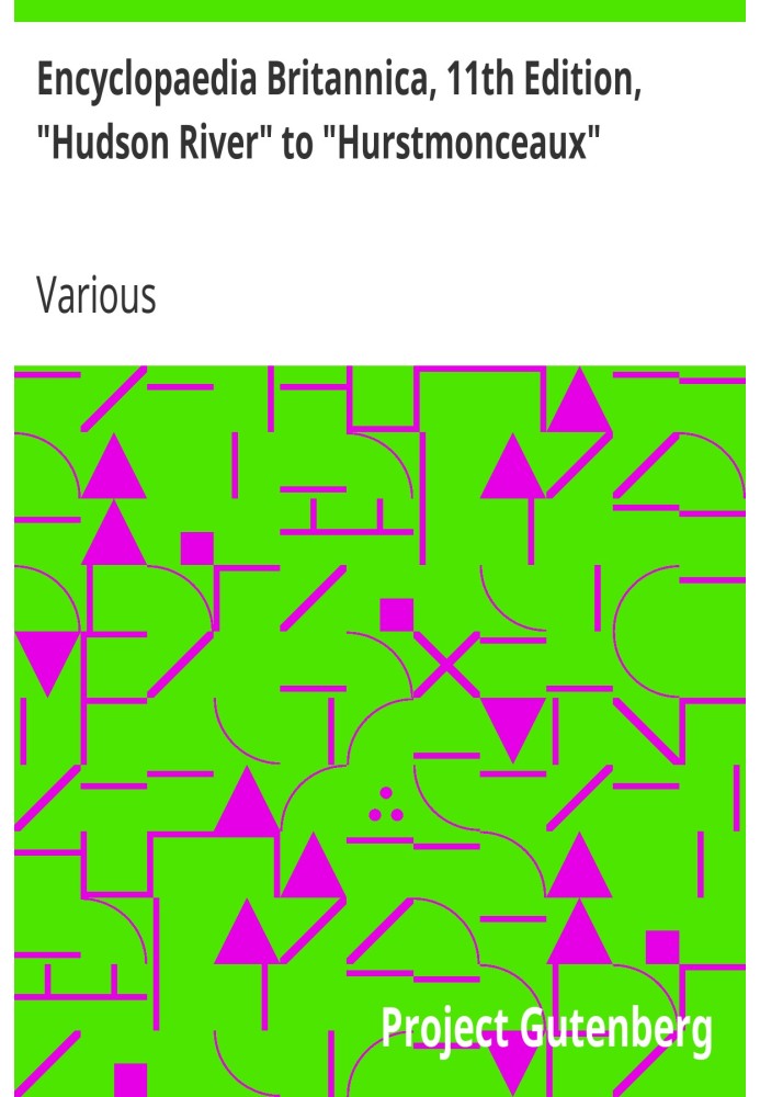 Британська енциклопедія, 11-е видання, «Річка Гудзон» до «Hurstmonceaux», Том 13, Частина 8