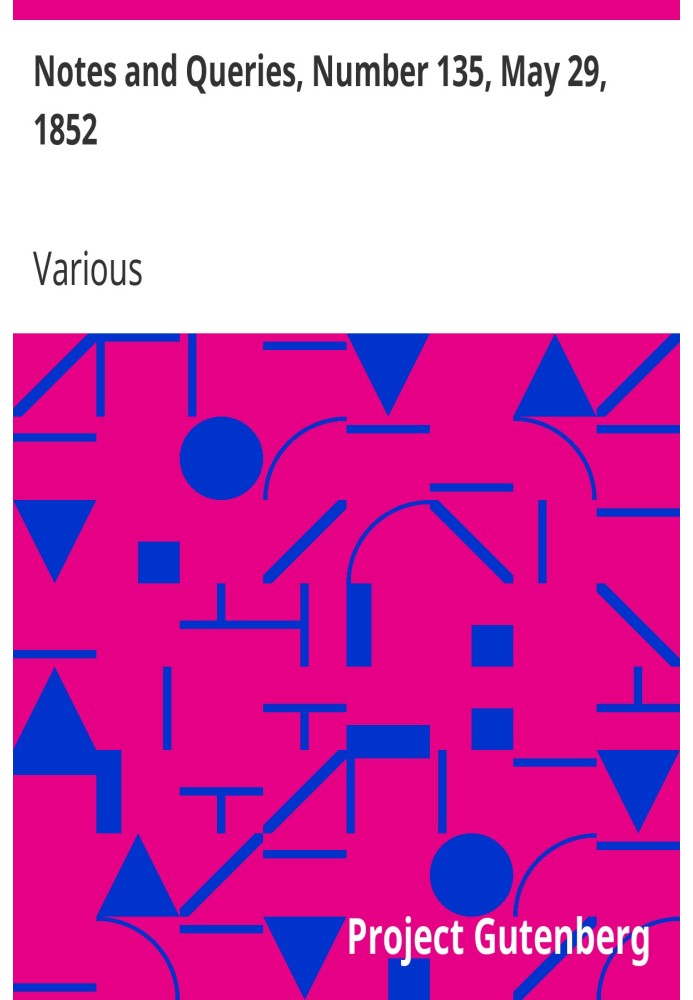 Примітки та запити, номер 135, 29 травня 1852 р. Засіб спілкування для літераторів, художників, антикварів, генеалогів тощо.
