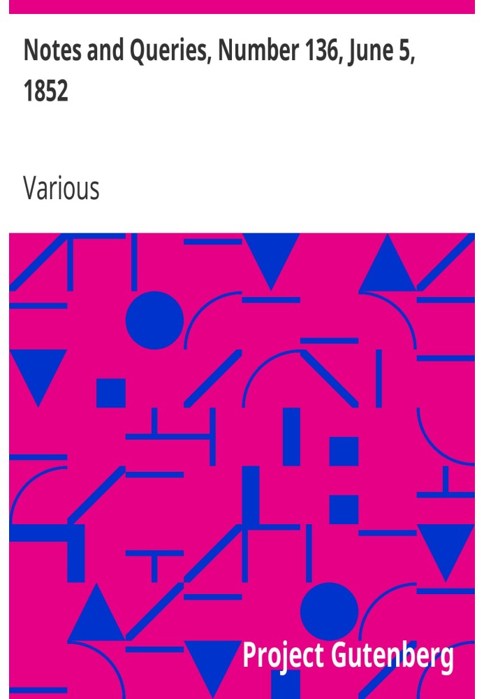 Примітки та запитання, номер 136, 5 червня 1852 р. Засіб спілкування для літераторів, художників, антикварів, генеалогів тощо.