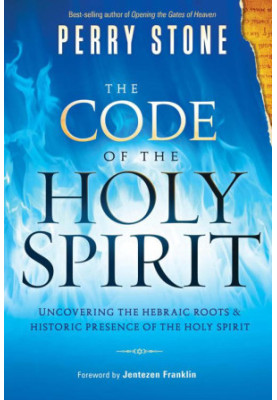 The Code of the Holy Spirit: Uncovering the Hebraic Roots and Historic Presence of the Holy Spirit